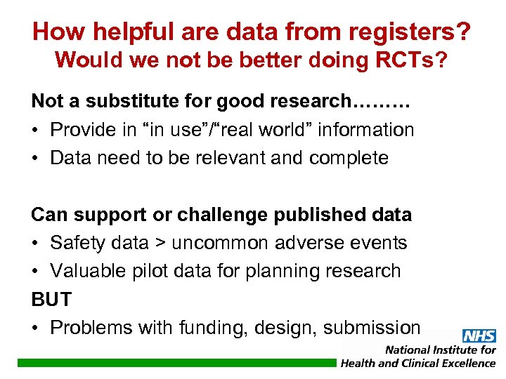 How helpful are data from registers? Would we not be better doing RCTs? Not
