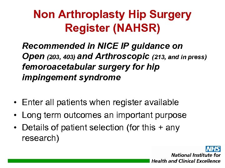 Non Arthroplasty Hip Surgery Register (NAHSR) Recommended in NICE IP guidance on Open (203,
