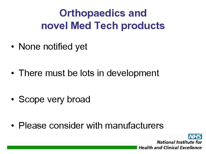 Orthopaedics and novel Med Tech products • None notified yet • There must be