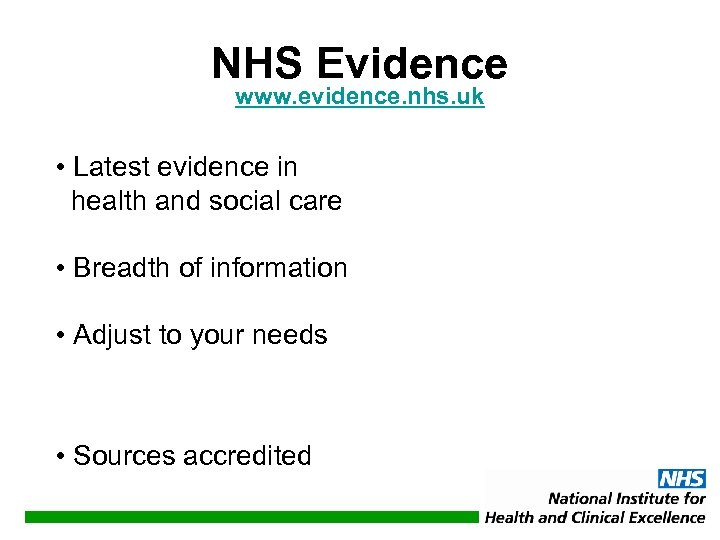 NHS Evidence www. evidence. nhs. uk • Latest evidence in health and social care