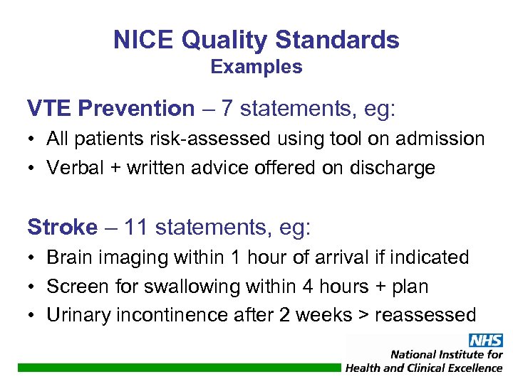 NICE Quality Standards Examples VTE Prevention – 7 statements, eg: • All patients risk-assessed
