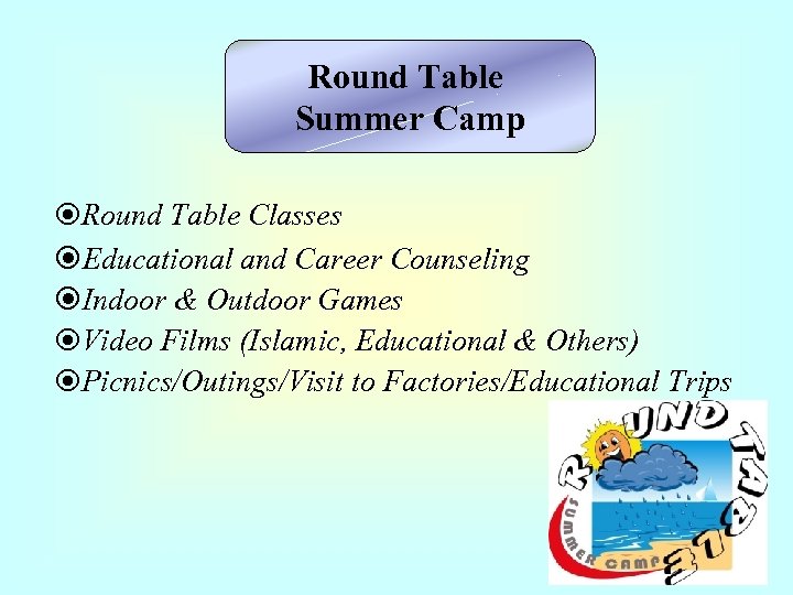 Round Table Summer Camp Round Table Classes Educational and Career Counseling Indoor & Outdoor