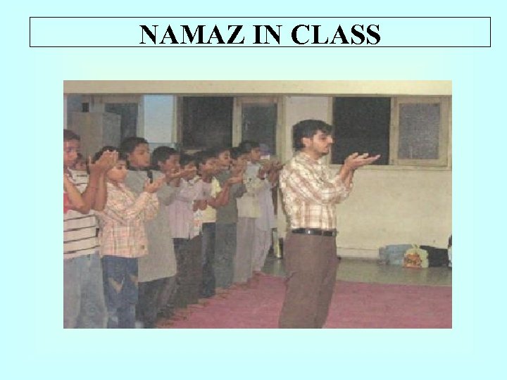 NAMAZ IN CLASS 