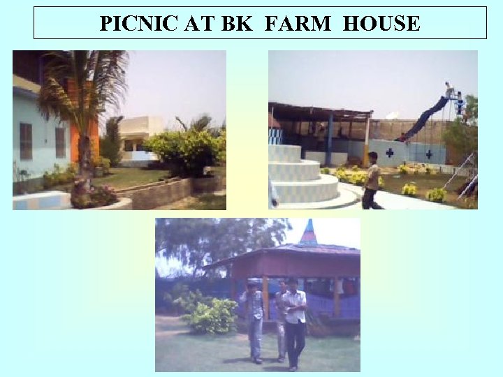 PICNIC AT BK FARM HOUSE 