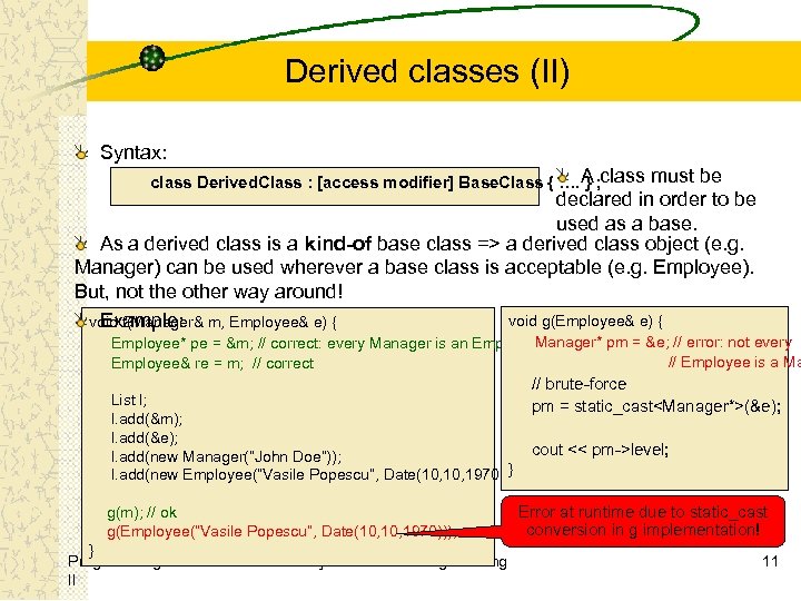 Derived classes (II) Syntax: A class must be class Derived. Class : [access modifier]