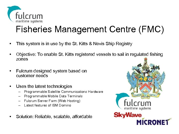 Fisheries Management Centre (FMC) • This system is in use by the St. Kitts