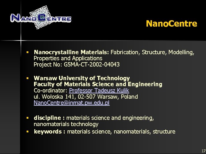 Nano. Centre § Nanocrystalline Materials: Fabrication, Structure, Modelling, Properties and Applications Project No: G