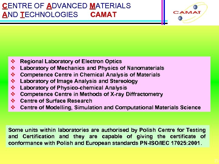 CENTRE OF ADVANCED MATERIALS AND TECHNOLOGIES CAMAT v v v v Regional Laboratory of