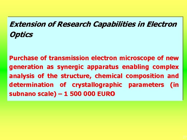 Extension of Research Capabilities in Electron Optics Purchase of transmission electron microscope of new