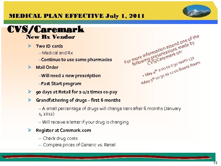 MEDICAL PLAN EFFECTIVE July 1, 2011 CVS/Caremark New Rx Vendor Ø Two ID cards