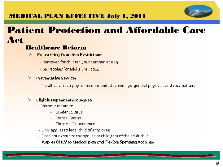 MEDICAL PLAN EFFECTIVE July 1, 2011 Patient Protection and Affordable Care Act Healthcare Reform