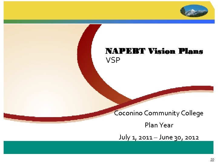 NAPEBT Vision Plans VSP Coconino Community College Plan Year July 1, 2011 – June