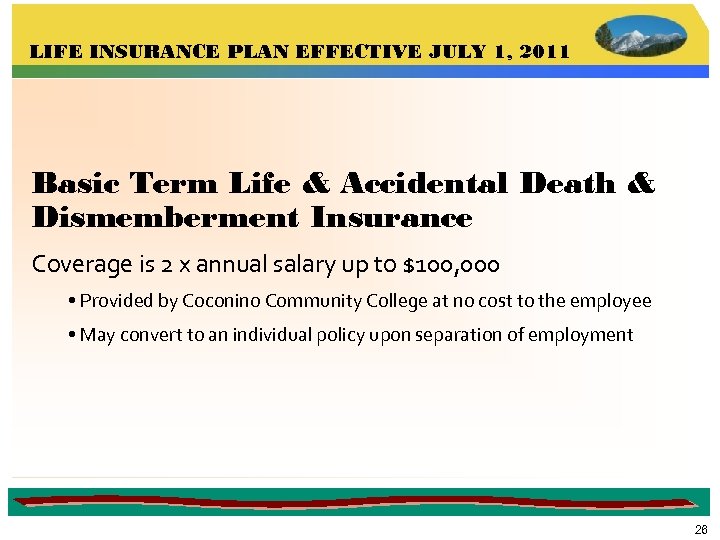 LIFE INSURANCE PLAN EFFECTIVE JULY 1, 2011 Basic Term Life & Accidental Death &