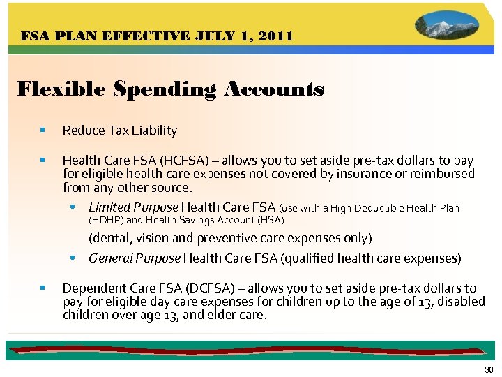 FSA PLAN EFFECTIVE JULY 1, 2011 Flexible Spending Accounts § Reduce Tax Liability §