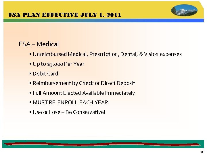 FSA PLAN EFFECTIVE JULY 1, 2011 FSA – Medical • Unreimbursed Medical, Prescription, Dental,