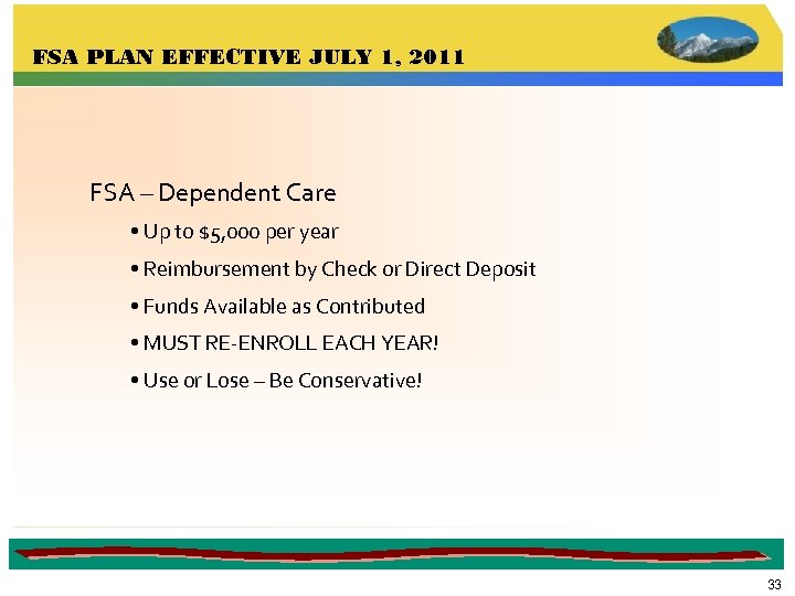 FSA PLAN EFFECTIVE JULY 1, 2011 FSA – Dependent Care • Up to $5,