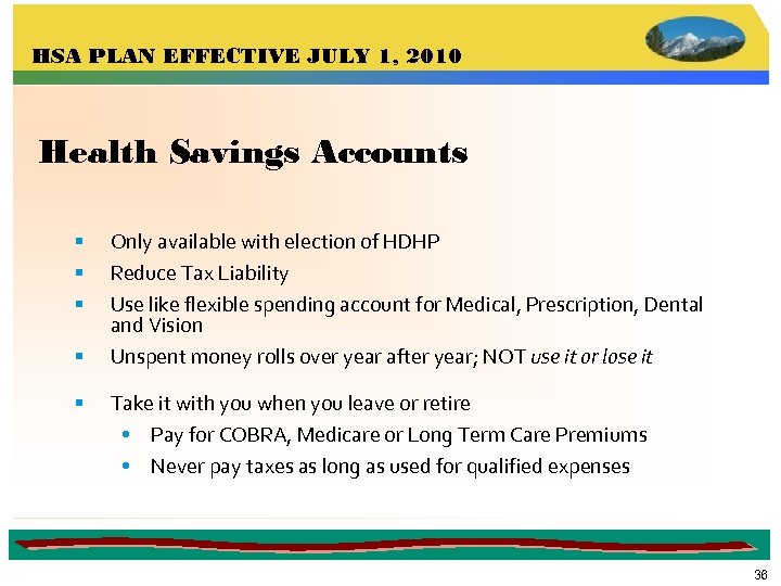 HSA PLAN EFFECTIVE JULY 1, 2010 Health Savings Accounts § § § Only available