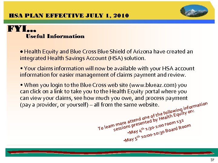 HSA PLAN EFFECTIVE JULY 1, 2010 FYI… Useful Information • Health Equity and Blue