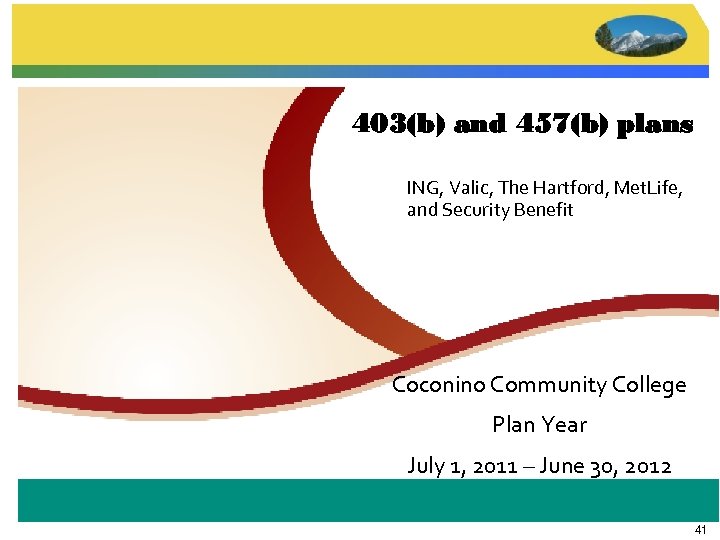 403(b) and 457(b) plans ING, Valic, The Hartford, Met. Life, and Security Benefit Coconino