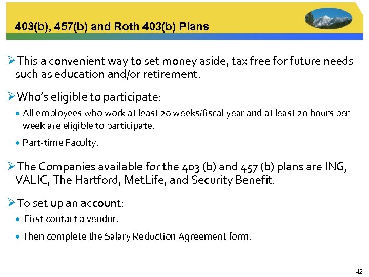 403(b), 457(b) and Roth 403(b) Plans ØThis a convenient way to set money aside,