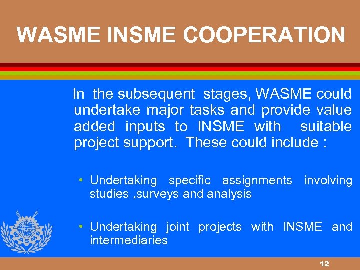 WASME INSME COOPERATION In the subsequent stages, WASME could undertake major tasks and provide