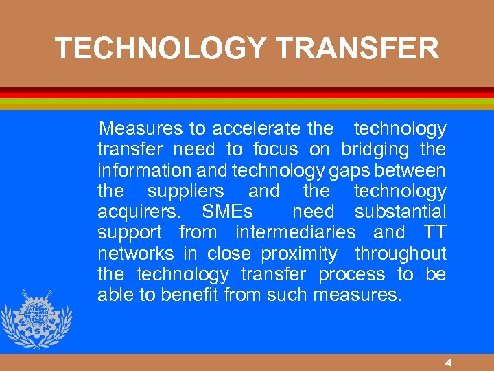 TECHNOLOGY TRANSFER Measures to accelerate the technology transfer need to focus on bridging the