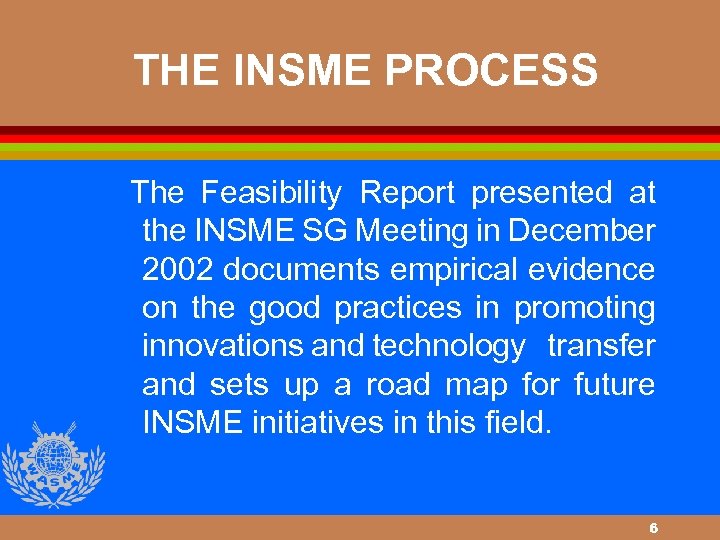 THE INSME PROCESS The Feasibility Report presented at the INSME SG Meeting in December