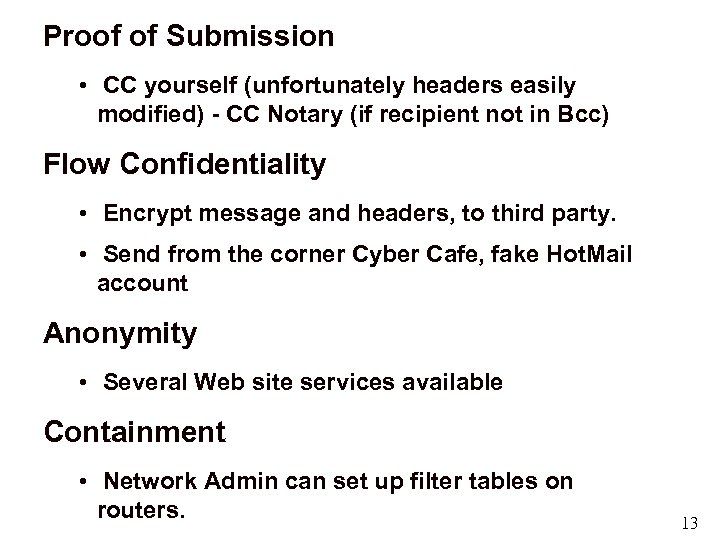 Proof of Submission • CC yourself (unfortunately headers easily modified) - CC Notary (if