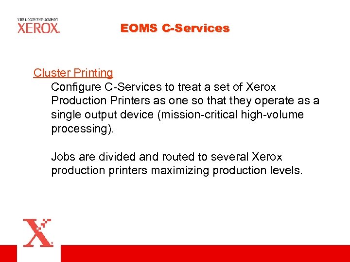 EOMS C-Services Cluster Printing Configure C-Services to treat a set of Xerox Production Printers