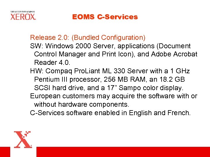 EOMS C-Services Release 2. 0: (Bundled Configuration) SW: Windows 2000 Server, applications (Document Control