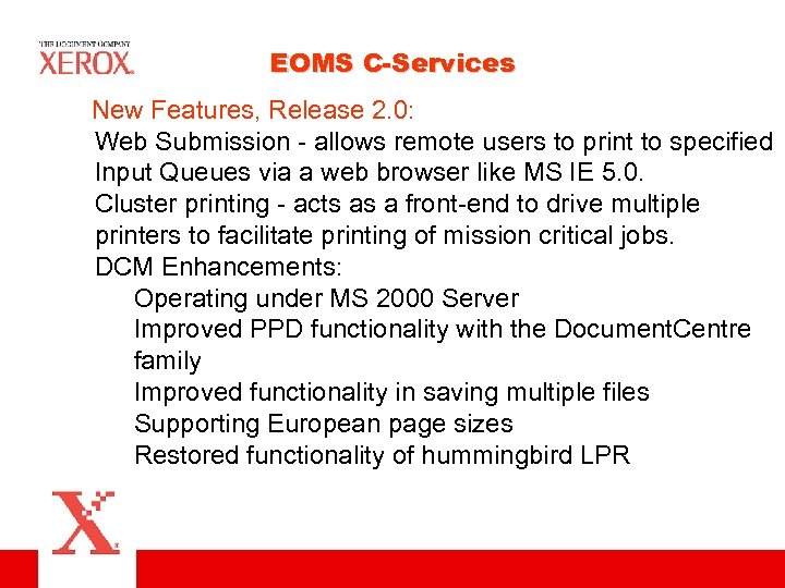 EOMS C-Services New Features, Release 2. 0: Web Submission - allows remote users to