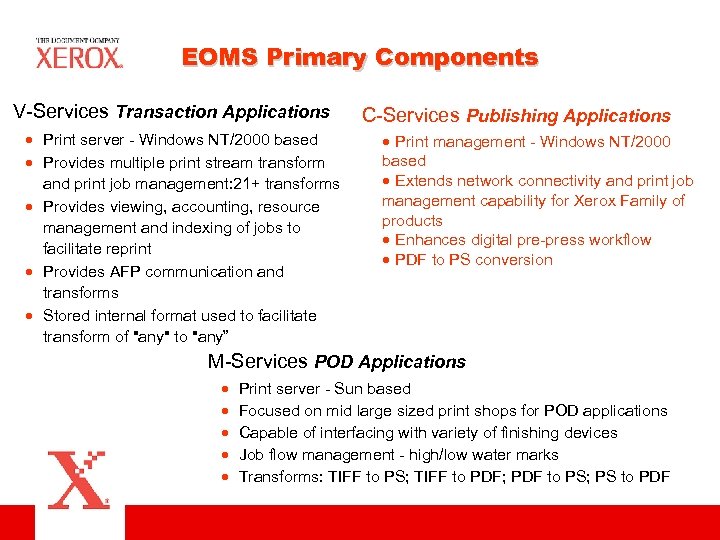 EOMS Primary Components V-Services Transaction Applications · Print server - Windows NT/2000 based ·