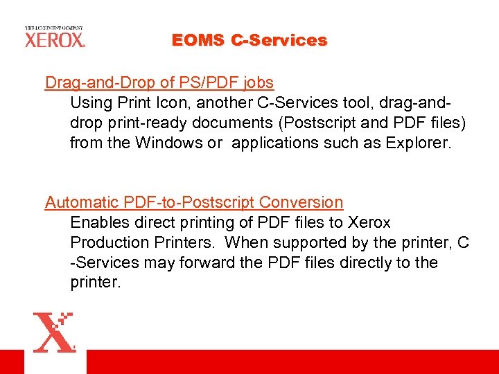 EOMS C-Services Drag-and-Drop of PS/PDF jobs Using Print Icon, another C-Services tool, drag-anddrop print-ready