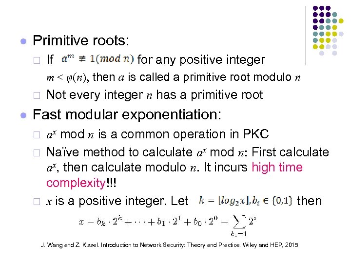l Primitive roots: ¨ If for any positive integer m < φ(n), then a