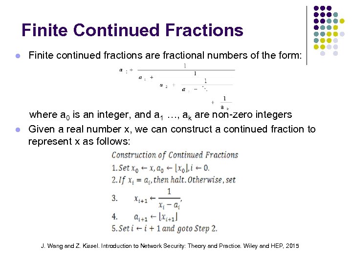 Finite Continued Fractions l Finite continued fractions are fractional numbers of the form: l