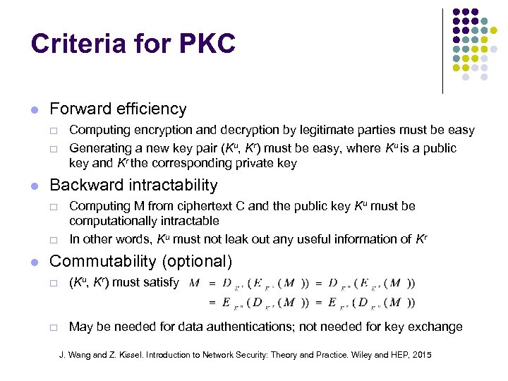 Criteria for PKC l Forward efficiency ¨ ¨ l Backward intractability ¨ ¨ l