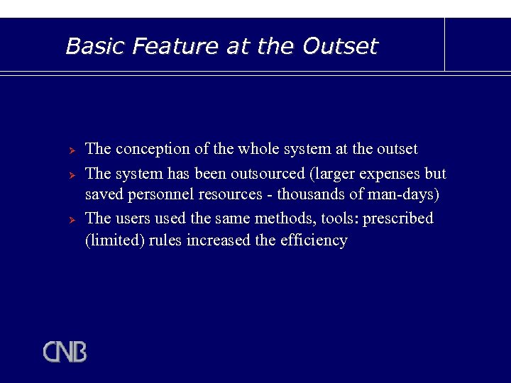 Basic Feature at the Outset Ø Ø Ø The conception of the whole system
