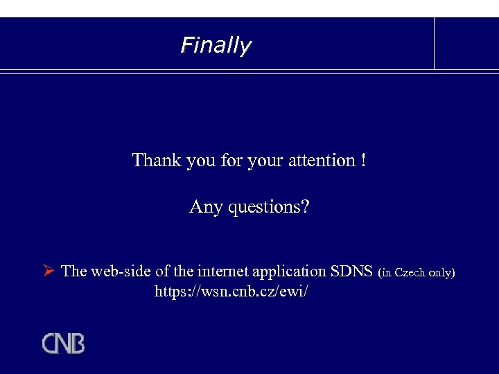 Finally Thank you for your attention ! Any questions? Ø The web-side of the