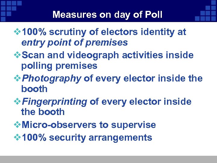 Measures on day of Poll v 100% scrutiny of electors identity at entry point