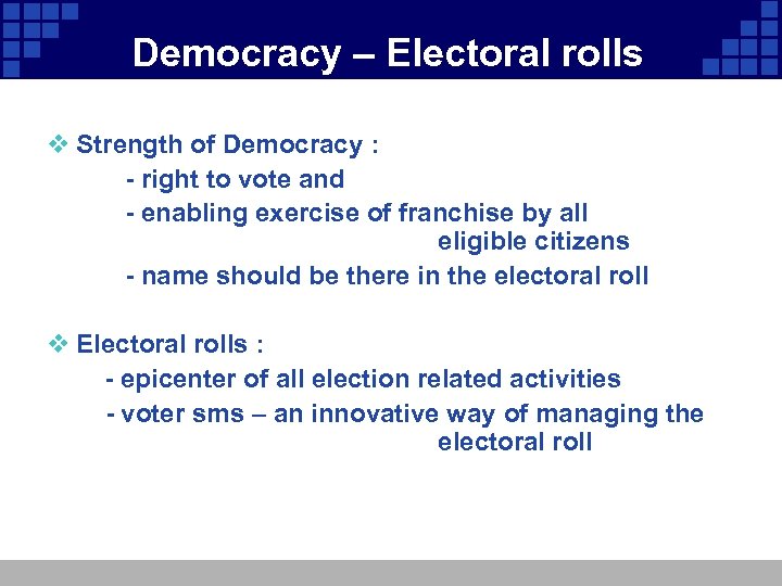 Democracy – Electoral rolls v Strength of Democracy : - right to vote and