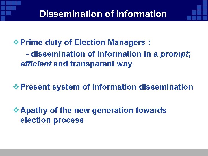 Dissemination of information v Prime duty of Election Managers : - dissemination of information