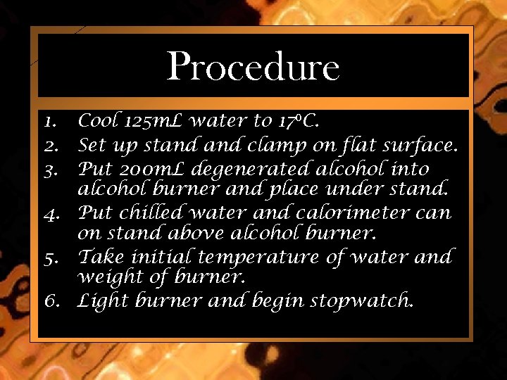 Procedure 1. Cool 125 m. L water to 17⁰C. 2. Set up stand clamp