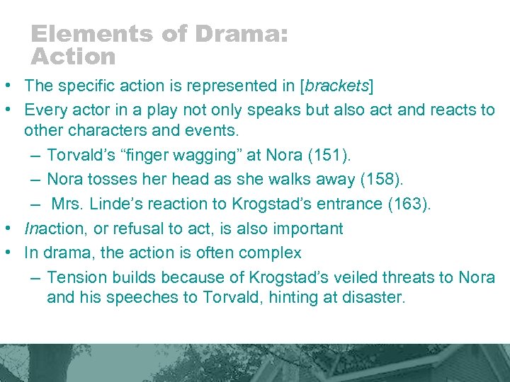 Elements of Drama: Action • The specific action is represented in [brackets] • Every