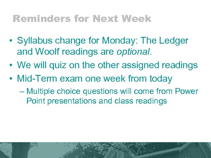 Reminders for Next Week • Syllabus change for Monday: The Ledger and Woolf readings