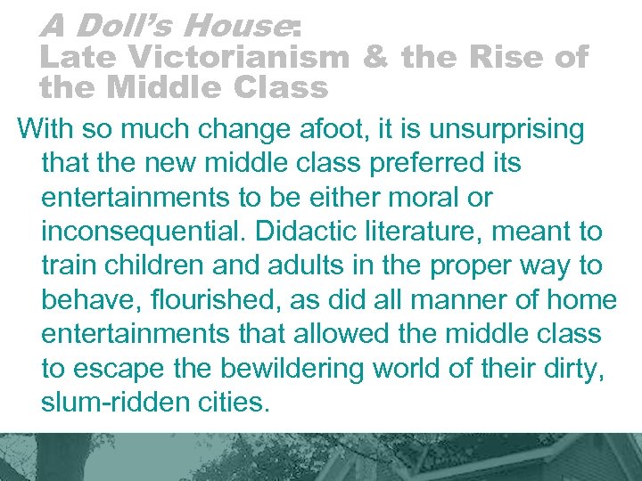 A Doll’s House: Late Victorianism & the Rise of the Middle Class With so