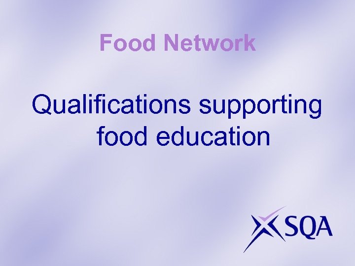 Food Network Qualifications supporting food education 