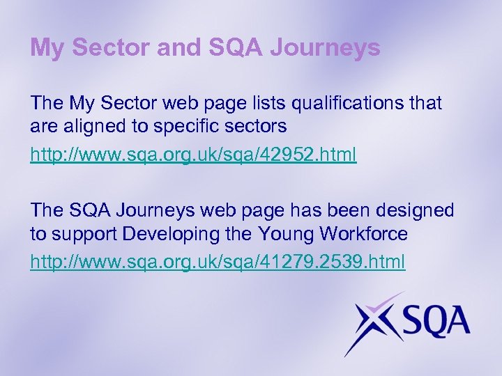 My Sector and SQA Journeys The My Sector web page lists qualifications that are