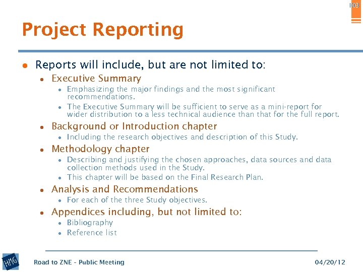 103 Project Reporting ● Reports will include, but are not limited to: ● Executive