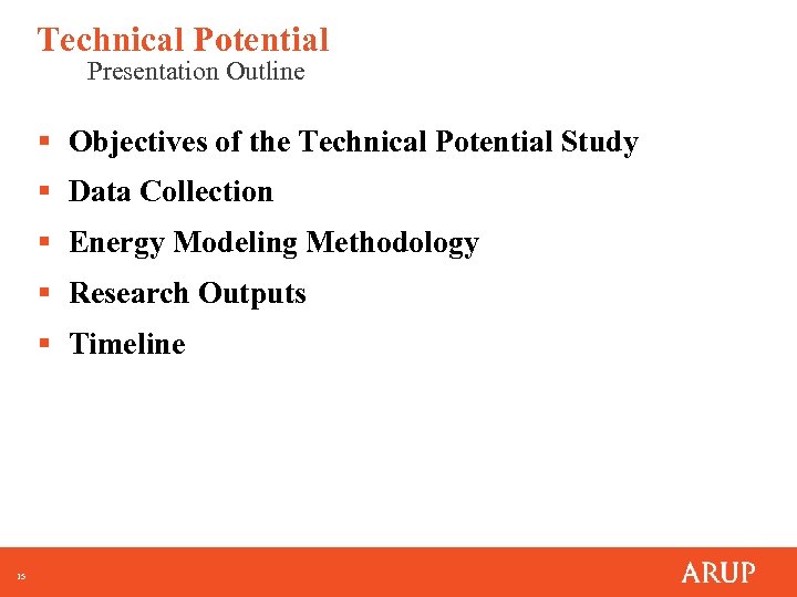 Technical Potential Presentation Outline § Objectives of the Technical Potential Study § Data Collection