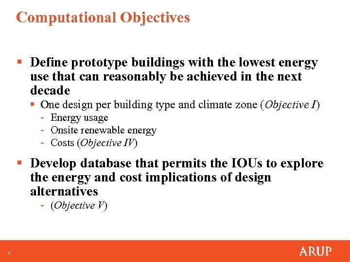 Computational Objectives § Define prototype buildings with the lowest energy use that can reasonably